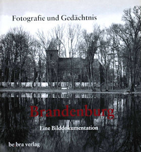 Fotografie und Gedächtnis Brandenburg
